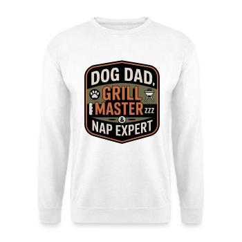 Dog father, grill master and nicker professional - Unisex Sweatshirt - white - Front
