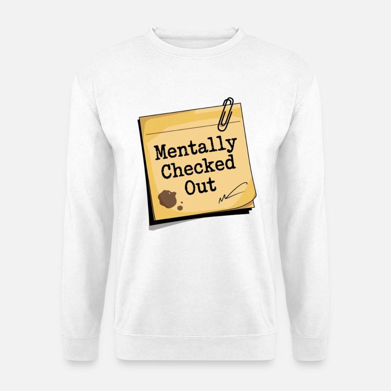 Geistig Ausgeschaltet Notiz - Unisex Pullover - Weiß