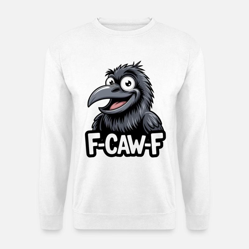 F-Caw-F Meme Krähe - Unisex Pullover - Weiß