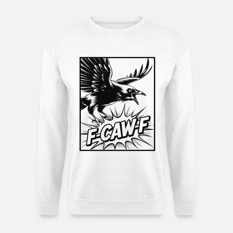 F-Caw-F Meme Krähe - Unisex Pullover - Weiß