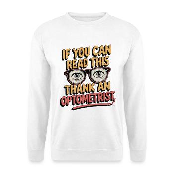 Optométriste Si vous pouvez lire ceci, merci l’opticien - Sweat-shirt Unisexe - blanc - Devant