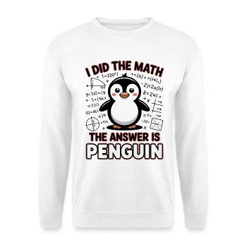 J’ai fait le calcul, la réponse est pingouin - Sweat-shirt Unisexe - blanc - Devant