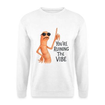 Marcus The Worm You're Ruining The Vibe - Unisex Sweatshirt - white - Front