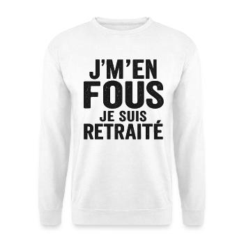 I don't care, I'm retired, funny humor, gift - Unisex Sweatshirt - white - Front
