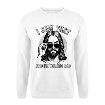 Jésus, j’ai vu ça, je dis à papa, Jésus-Christ - Sweat-shirt Unisexe - blanc - Devant