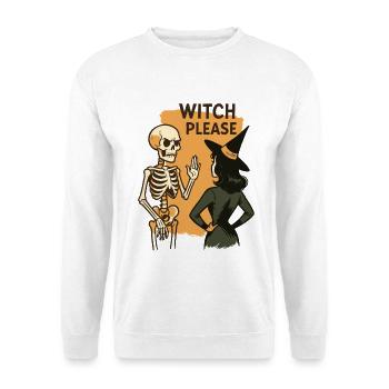 Witch Please Funny Skeleton Halloween Costume - Unisex Sweatshirt - white - Front