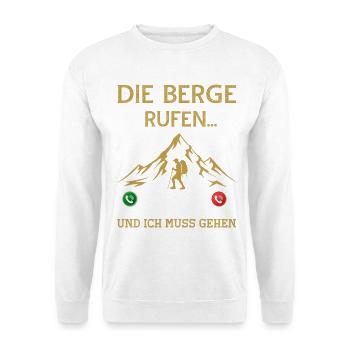 Les montagnes m’appellent et je dois aller dire à la montagne - Sweat-shirt Unisexe - blanc - Devant
