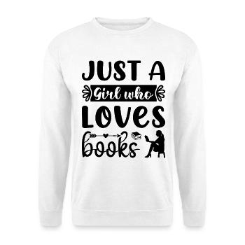 Just a girl who loves books - Unisex Sweatshirt - white - Front