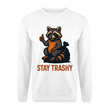 Stay Trashy Raccoon Meme Humor Quote - Unisex Sweatshirt - white - Front