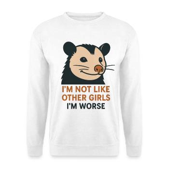 Je ne suis pas comme les autres filles, je suis pire Humour Possum - Sweat-shirt Unisexe - blanc - Devant