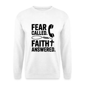 Fear Called Faith Answered Jesus - Unisex Sweatshirt - white - Front