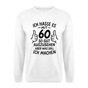 Je déteste avoir l’air si bien à 60 ans - en disant - Sweat-shirt Unisexe - blanc - Devant