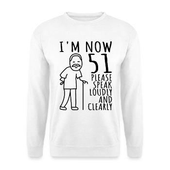 51st Birthday 51er 51st I am now 51 years old - Unisex Sweatshirt - white - Front