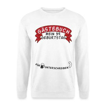 Gästebuch Mein 39. Geburtstag Geschenkidee - Unisex Pullover - Weiß - Vorne