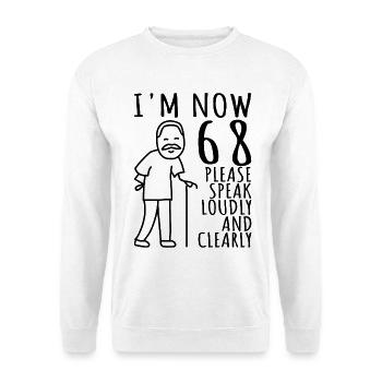 68. Geburtstag 68er 68ter Ich bin jetzt 68 Jahre - Unisex Pullover - Weiß - Vorne