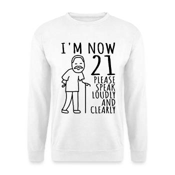 21st Birthday 21s 21st I am now 21 years old - Unisex Sweatshirt - white - Front