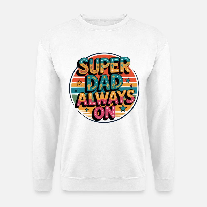 Super Dad Always On - Unisex Pullover - Weiß