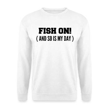 Fisch dran! Oder ist mein Tag am Haken? - Unisex Pullover - Weiß - Vorne