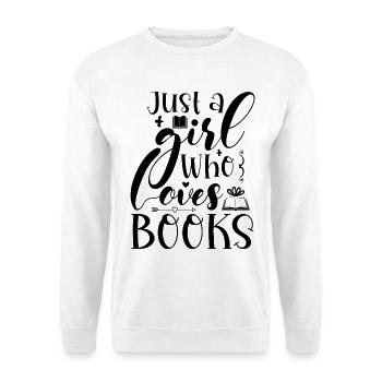 Just a girl who loves books - Unisex Sweatshirt - white - Front