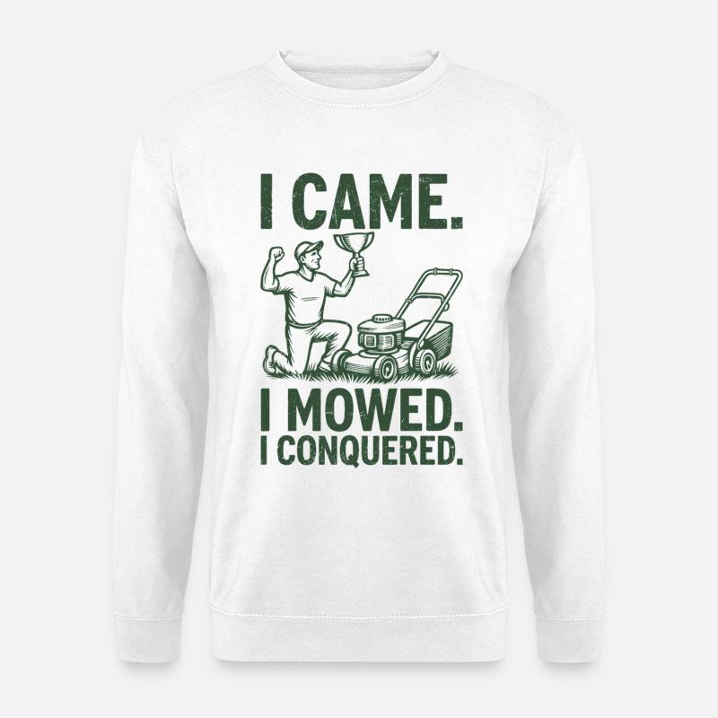 I Came I Mowed I Conquered - Unisex Pullover - Weiß
