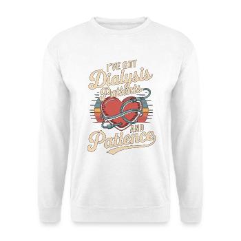 Dialysis Nurse I've Got Dialysis Worker Renal Care - Unisex Sweatshirt - white - Front