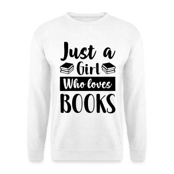 Just a girl who loves books - Unisex Sweatshirt - white - Front