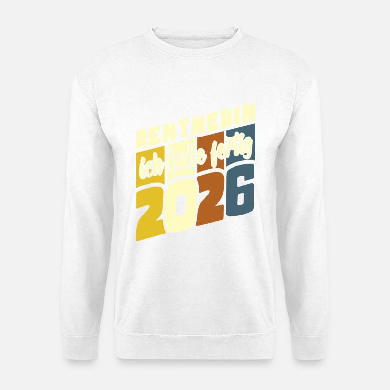 I'm done | Pensioner 2026 - Pension - Unisex Sweatshirt - white