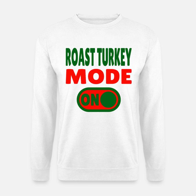Roast Turkey Mode ON  - Unisex Pullover - Weiß