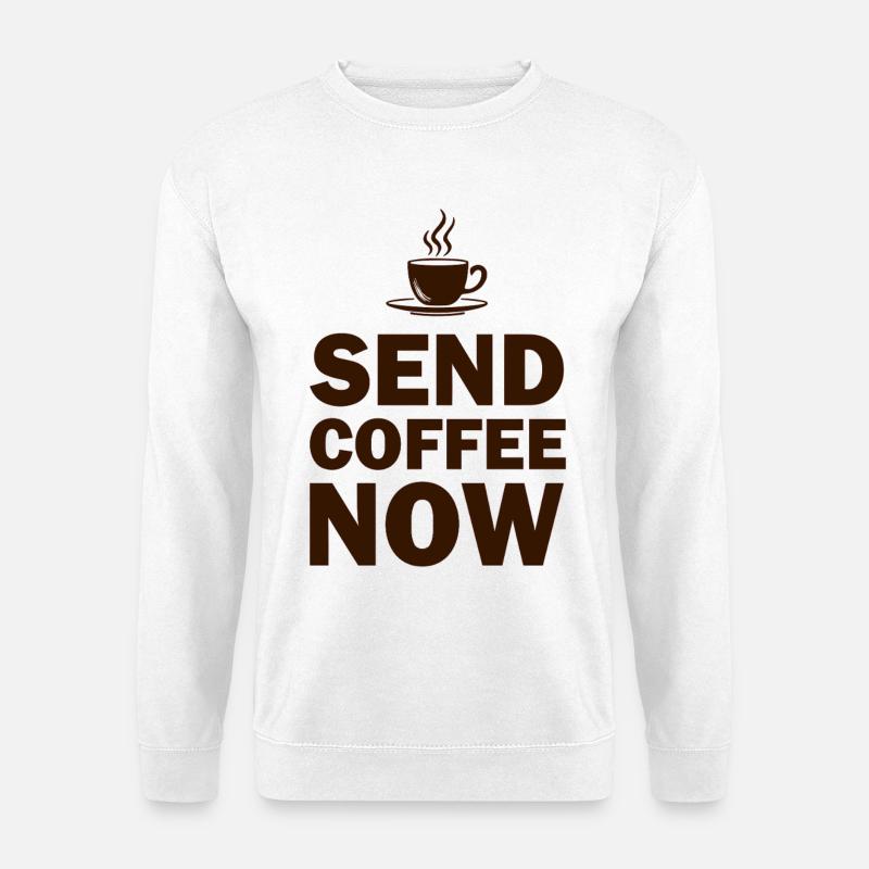 Funny Send Coffee Now Office Emergency - Unisex Sweatshirt - white