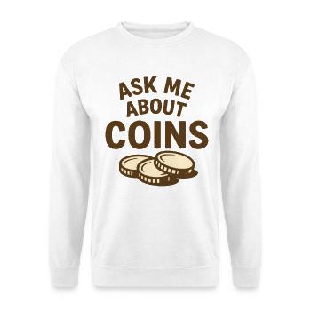 Demandez-moi ce que vous voulez faire avec la détection de métaux avec les pièces - Sweat-shirt Unisexe - blanc - Devant
