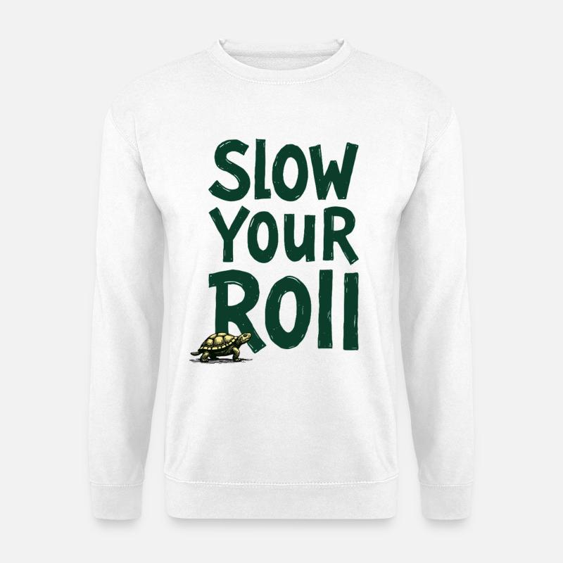Slow Your Roll Turtle Saying - Unisex Sweatshirt - white