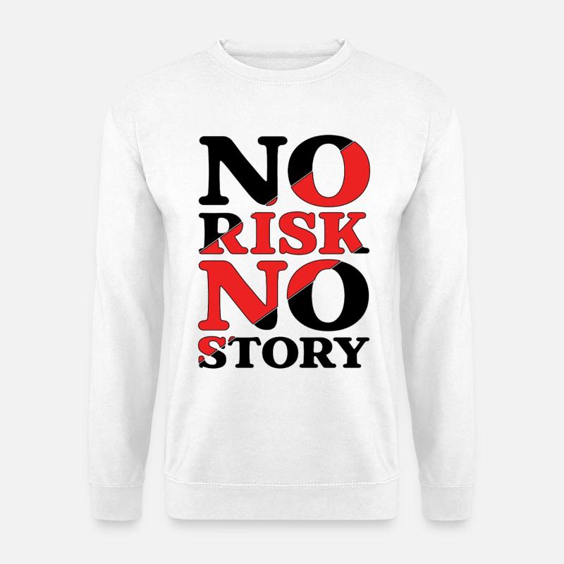 No Risk No Story - Unisex Pullover - Weiß