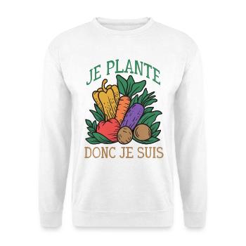I plant therefore I am humor gardening & vegetable garden - Unisex Sweatshirt - white - Front