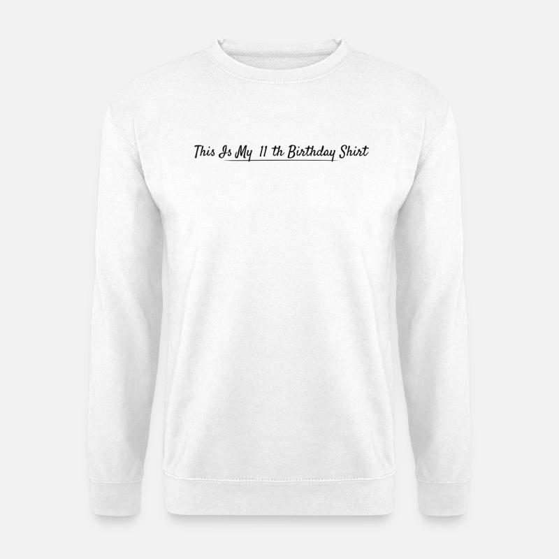 11. Geburtstag 11 Jahre Geburtstag - Unisex Pullover - Weiß