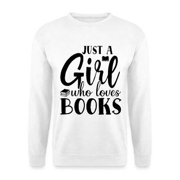 Just a girl who loves books - Unisex Sweatshirt - white - Front