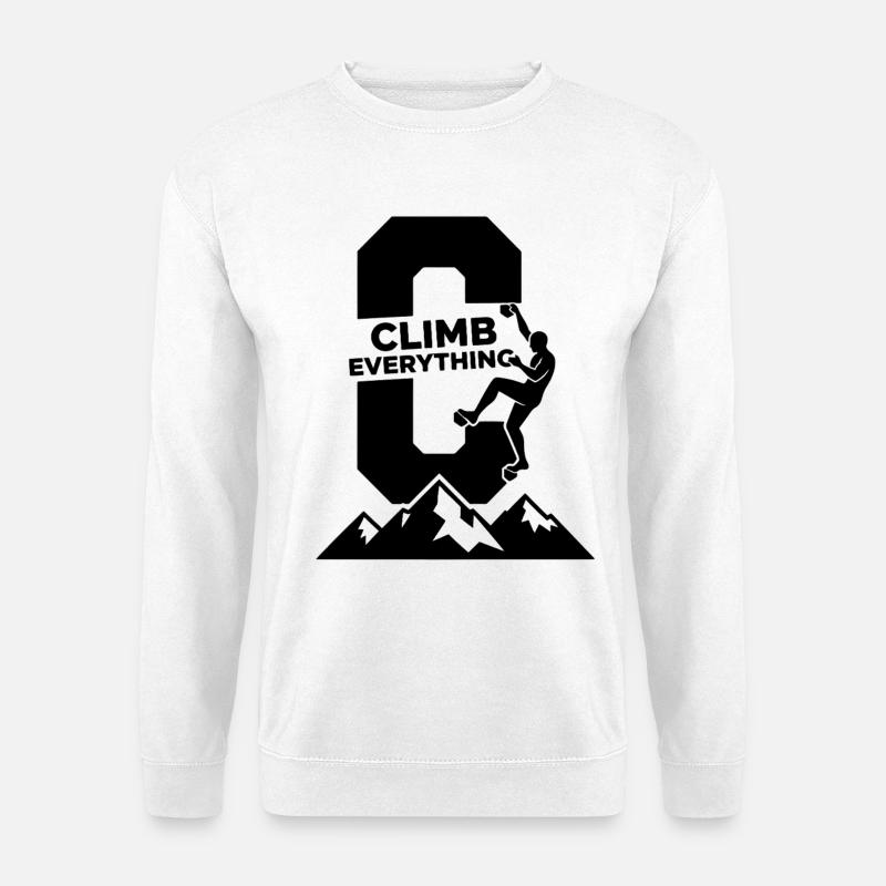 Climb Everything Rock Climbing Adventure - Unisex Sweatshirt - white