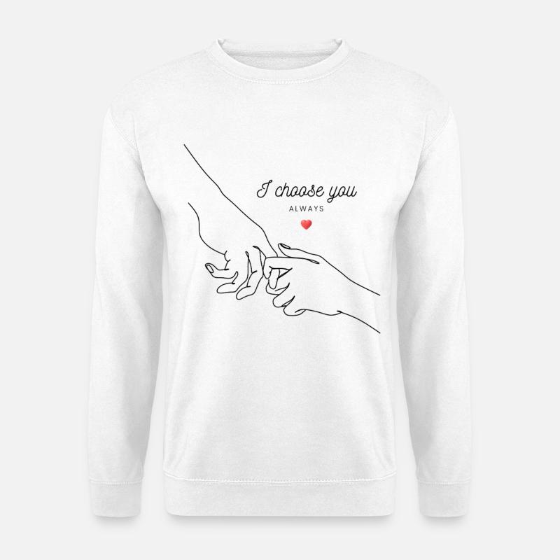 I choose you - Unisex Pullover - Weiß