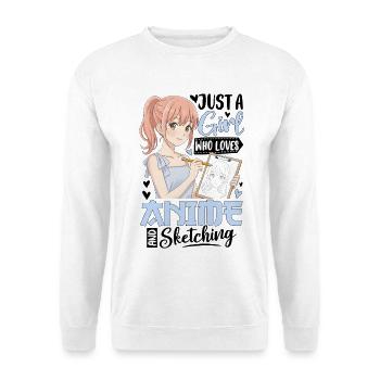 Just A Girl Who Loves Anime And Sketching - Unisex Sweatshirt - white - Front