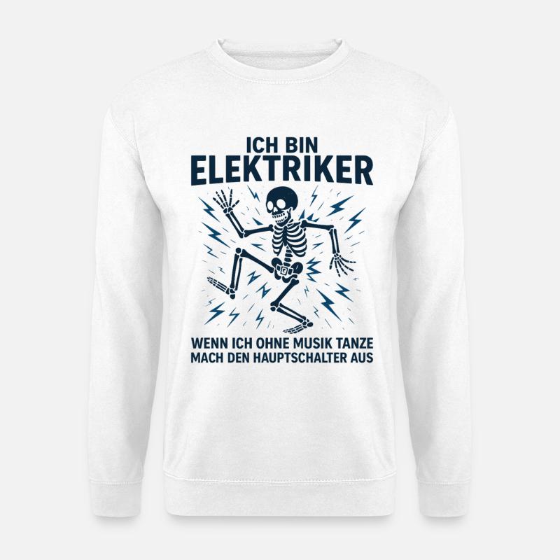 Elektriker Spruch Lustig, Ich bin Elektriker - Unisex Pullover - Weiß
