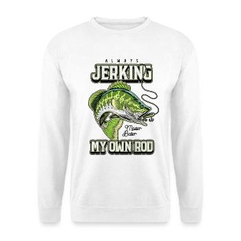 Always Jerking My Rod Funny Fishing - Unisex Sweatshirt - white - Front