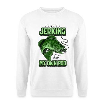 Always Jerking My Rod Funny Fishing - Unisex Sweatshirt - white - Front