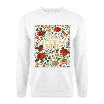 oma stil spruch, oma hatte schon stil - Unisex Pullover - Weiß - Vorne