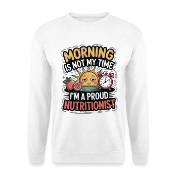 Nutritionist Morning Is Not My Time Health Coach - Unisex Sweatshirt - white - Front