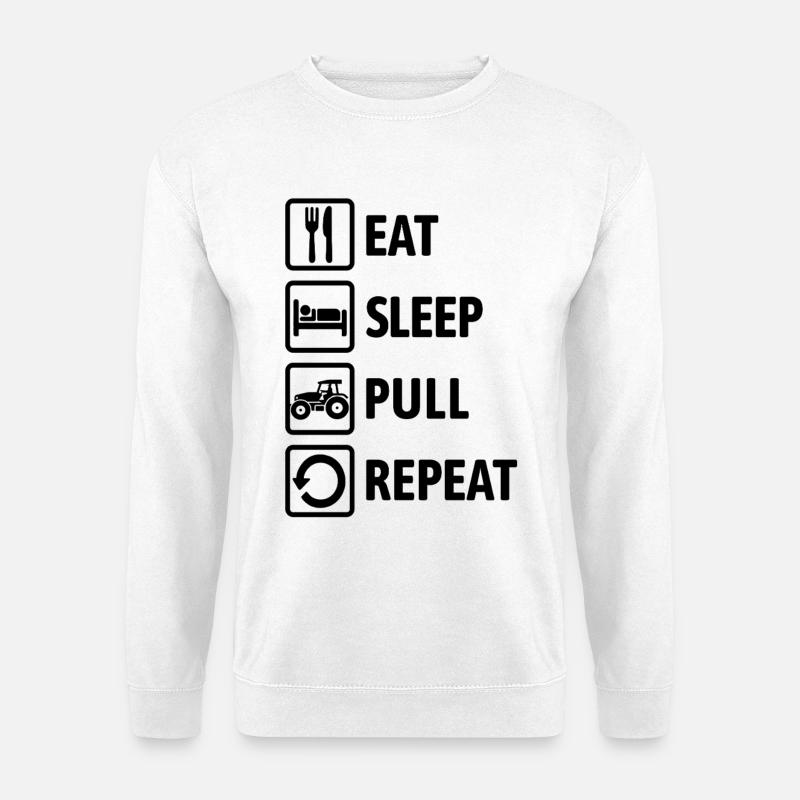 Eat Sleep Pull Repeat - Traktor fahren - Bauer - Unisex Pullover - Weiß
