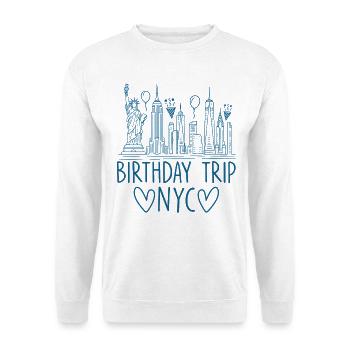 NYC Birthday Trip - Unisex Sweatshirt - white - Front