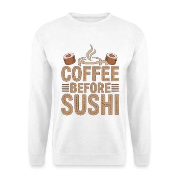 Sushi Coffee Before Nigiri Maki Roll Coffee Lover - Unisex Pullover - Weiß - Vorne