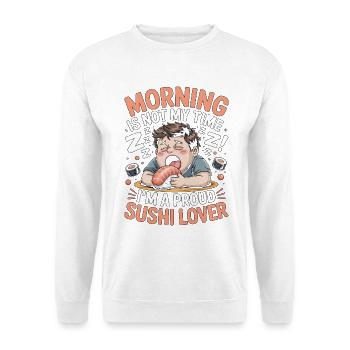 Sushi Morning Is Not My Time I'm A Sushi Chef - Unisex Pullover - Weiß - Vorne