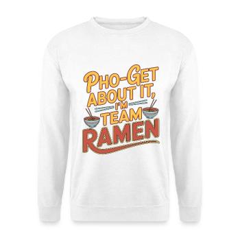 Ramen Pho-get About It Noodle Bowl Enthusiast - Unisex Pullover - Weiß - Vorne