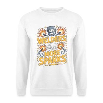 Welders Do It With More Sparks Mechanic Welding - Unisex Sweatshirt - white - Front