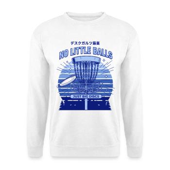 Disc Golf No Little Balls Just Big Discs Basket - Unisex Sweatshirt - white - Front